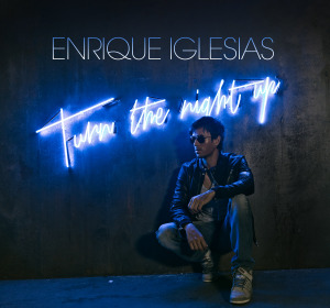 Enrique Iglesias - Turn the night up